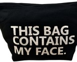 This Bag Contains My Face  Bag Travel Kit Cosmetic Makeup Case Black/White - $17.25