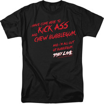 They Live Movie I&#39;ve Come Here To Kick Ass and Chew Bubblegum T-Shirt NEW UNWORN - £15.97 GBP