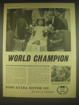 1963 Esso Extra Motor Oil Ad - World Champion Jim Clark acclaimed the gr... - $18.49