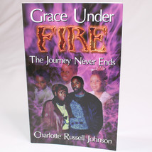 SIGNED Grace Under Fire The Journey Never Ends Paperback Book By Johnson Good - £8.45 GBP