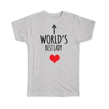 Worlds Best LADY : Gift T-Shirt Heart Love Family Work Christmas Birthday - £14.45 GBP