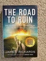 The Road to Ruin: The Global Elites&#39; Secret Plan for the Next Financial ... - $8.00