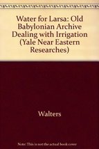 Water for Larsa;: An Old Babylonian archive dealing with irrigation, (Ya... - £48.57 GBP