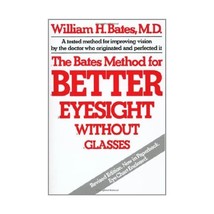 The Bates Method for Better Eyesight Without Glasses/With Eye Chart Bates, Willi - $20.00