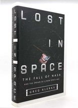 Greg Klerkx LOST IN SPACE The Fall of NASA and the Dream of a New Space Age 1st - £36.92 GBP