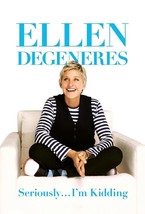 Ellen Degeneres : Seriously... i&#39;m Kidding - £1.61 GBP