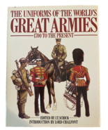 The Uniforms of the World&#39;s Great Armies 1700 to the Present Hard Cover - $14.24