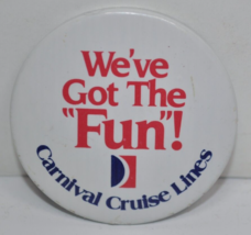 80s We&#39;ve Got The Fun! - Carnival Cruise Lines - 2-1/4&quot; Pinback Button Pin - £7.43 GBP