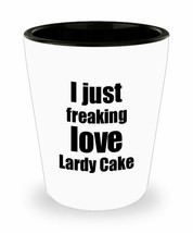 Lardy Cake Lover Shot Glass I Just Freaking Love Funny Gift Idea For Liquor Love - £10.10 GBP