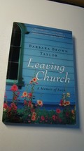 LEAVING CHURCH - A MEMOIR OF FAITH - BARBARA BROWN TAYLOR - PAPERBACK BOOK - $1.49