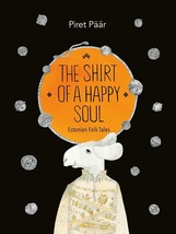The shirt of a happy soul. Estonian folk tales - £37.48 GBP