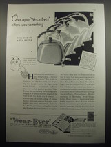 1933 Wear-Ever Teak Kettle Ad - Once again wear-ever offers you something - £14.72 GBP