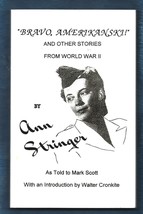 Bravo, Amerikanski! PB-WW II Stories-Ann Stringer-2000-191 pages - £14.82 GBP