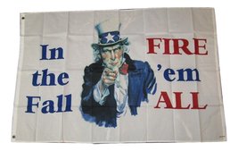 Wholesale Lot 10 3x5 In The Fall Fire Them &#39;em All Uncle Sam Political Polyester - £32.47 GBP