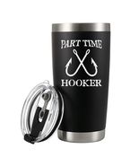 Part Time Hooker Fisherman Vacuum Insulated Tumbler Travel Mug 20oz Black - $118.69 MXN Part Time Hooker Fisherman Vacuum Insulated Tumbler Travel Mug 20oz Black - $118.69 MXN