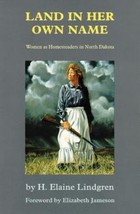 Land in Her Own Name: Women as Homesteaders in North Dakota - £8.86 GBP