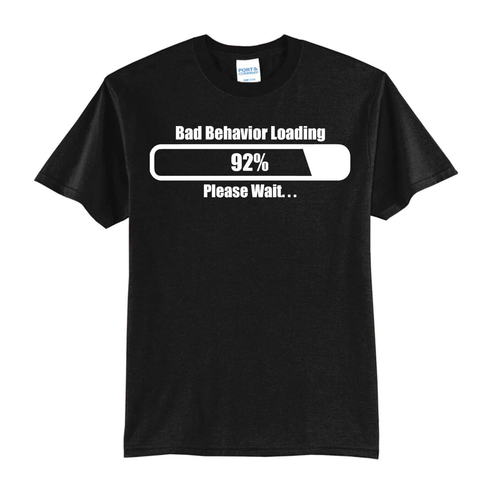 Primary image for BAD BEHAVIOR LOADING PLEASE WAIT-NEW-BLACK-FUNNY T-SHIRT-S-M-L-XL