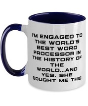 I&#39;m Engaged to the World&#39;s Best Word Processor in the History of the Wor... - £15.40 GBP