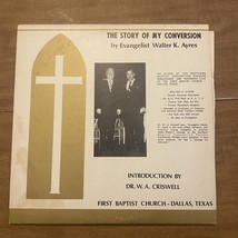 Evangelist Walter K. Ayres THE STORY OF MY CONVERSSION LP - $13.50