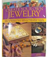 Creating Your Own Jewelry by Ann Kay Soft Cover 256 pages 2005 100 Plus ... - £17.48 GBP