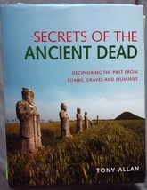 Secrets of the Ancient Dead : Deciphering the Past from Tombs, Graves, and... - £6.76 GBP