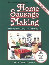 Home Sausage Making: Healthy Low-Salt, Low-Fat Recipes Reavis, Charles G... - $8.82