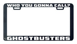 Who you gonna call ghost busters ghostbusters license plate frame holder - £5.52 GBP