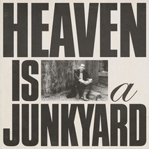 Heaven Is a Junkyard [VINYL]  - $30.00