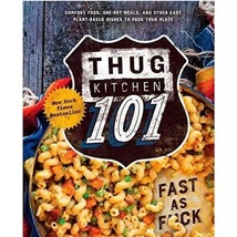 Thug Kitchen 101 Men’s Cookbook Fast as F*** Hardcover NY Times Bestsell... - £36.28 GBP