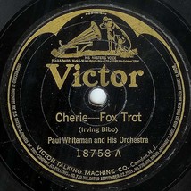 Victor 78 #18758 - Paul Whiteman Orchestra - &quot;My Man&quot; &amp; &quot;Cherie&quot; - Fox Trots - £7.92 GBP