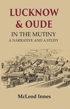 Lucknow &amp; Oude In the Mutiny a Narrative and a Study [Hardcover] - £32.96 GBP