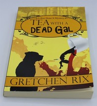 Tea with a Dead Gal A Boo Done It Mystery by Gretchen Rix (2014 Trade Paperback) - £7.84 GBP
