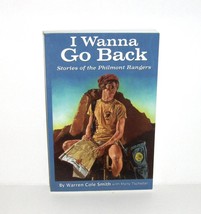 I Wanna Go Back: Stories of the Philmont Rangers by Warren Cole Smith 2011 PB - £13.85 GBP