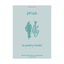 2fish: A Poetry Book Chilombo, Jhen Aiko Efuru - £13.39 GBP
