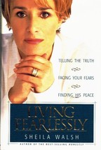 Living Fearlessly Walsh, Sheila 2001 Hardcover - $4.50