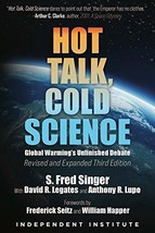 Hot Talk, Cold Science: Global Warmings Unfinished Debate - £17.49 GBP