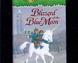 Blizzard of the Blue Moon (Magic Tree House) Osborne, Mary Pope and Murd... - $2.93
