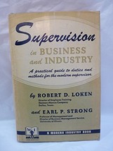 Supervision in business and industry, (Modern industry books) Loken, Rob... - $109.84 MXN