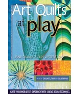 Art Quilts at Play: Ignite Your Inner Artist-Experiment with Surface Des... - $17.76 CAD