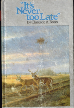 It&#39;s Never Too Late by Clarence A Boon , Hardcover/Illustrated - £7.91 GBP