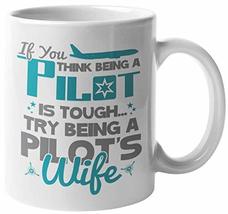 If You Think Being A Pilot Is Tough, Try Being A Pilot&#39;s Wife. Hilarious... - £14.80 GBP+