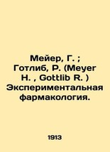 Meyer, G.. Gottlib, R. Experimental Pharmacology. In Russian (ask us if in doubt - £392.67 GBP