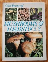 Color Treasury Of Mushrooms &amp; Toadstools: How to Find and Identify Them ... - $13.48
