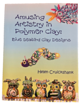 Book Polymer Clay Amusing Artistry Blue Seabird Clay Designs Helen Cruickshank - £29.78 GBP