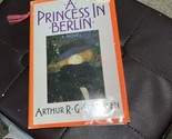 A Princess in Berlin by Arthur R. Solmssen (Hardcover) - $4.95