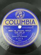Charles Harrison When The Shadows Softly Come And Go- Where The West 78RPM A3315 - £17.69 GBP