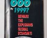 666 By 1999? Beware the Exploding Global Economy! Morris Cerullo 1991 Bo... - $14.84