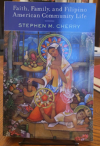 Faith Family and Filipino American Community Life by Stephen M.Cherry 2014 - $15.77