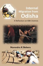 Internal Migration From Odisha: a Reflection On Kbk Districts [Hardcover] - £23.70 GBP