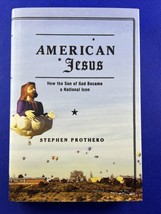 American Jesus : How the Son of God Became a National Icon by Stephen R.... - £9.14 GBP